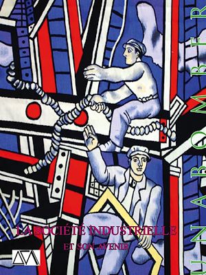 Téléchargez le livre :  La société industrielle et son avenir