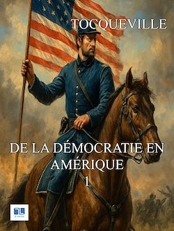 Télécharger le livre :  De la Démocratie en Amérique - Partie 1