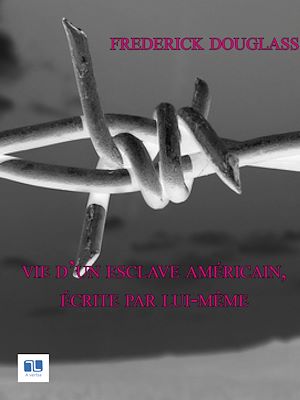 Téléchargez le livre :  Vie d'un esclave américain, écrite par lui-même