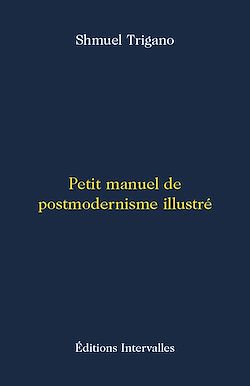 Télécharger le livre :  Petit manuel de postmodernisme illustré
