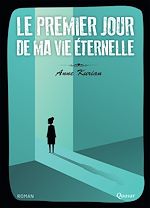 Télécharger le livre :  Le premier jour de ma vie éternelle