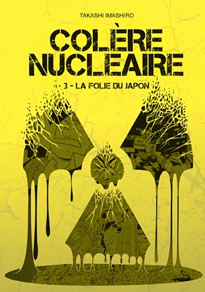 Téléchargez le livre :  Colère nucléaire - Tome 3 La folie du Japon