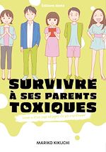 Télécharger le livre :  Survivre à ses parents toxiques - Vous n'êtes pas obligés de les pardonner