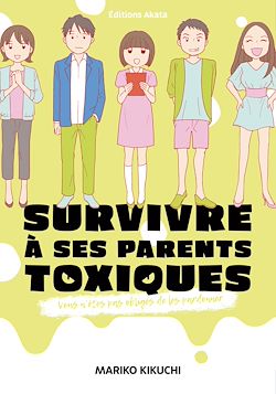 Télécharger le livre :  Survivre à ses parents toxiques - Vous n'êtes pas obligés de les pardonner
