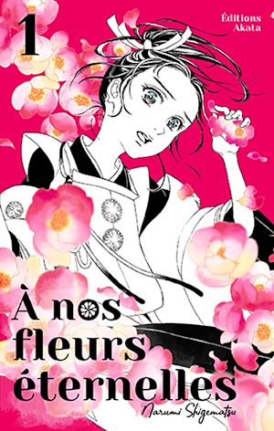 Téléchargez le livre :  A nos fleurs éternelles - tome 1