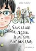 Télécharger le livre :  Sans aller à l'école, je me suis fait des amis - (intégrale)