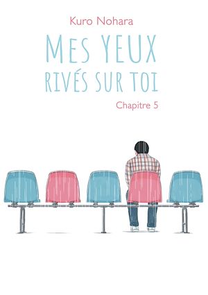 Téléchargez le livre :  Mes yeux rivés sur toi - chapitre 5