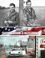 Télécharger le livre :  1951-1967 les Américains à Châteauroux