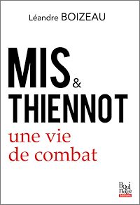 Téléchargez le livre :  Mis & Thiennot une vie de combat