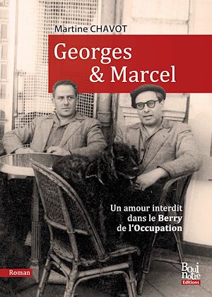 Téléchargez le livre :  Georges et Marcel. Un amour interdit dans le Berry de l'Occupation