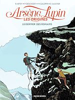 Télécharger le livre :  Arsène Lupin, les origines - Tome 2 - Le dernier des romains