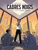 Télécharger le livre :  Cadres noirs - Tome 2 - Pendant