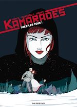 Télécharger le livre :  Kamarades - Tome 2 - Tuez-les tous