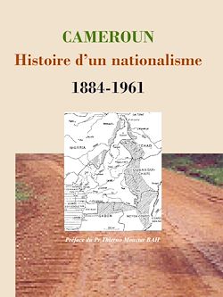 Télécharger le livre :  Cameroun : Histoire d'un nationalisme 1884-1961