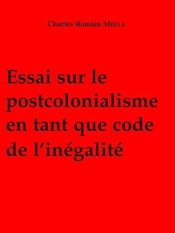 Télécharger le livre :  Essai sur le postcolonialisme en tant que code de l'inégalité