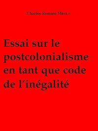 Télécharger le livre :  Essai sur le postcolonialisme en tant que code de l'inégalité