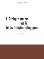 Télécharger le livre :  L'Afrique noire et le biais épistémologique