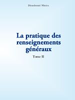 Télécharger le livre :  La pratique des renseignements généraux - Tome II