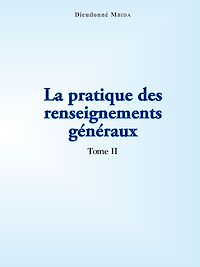 Télécharger le livre :  La pratique des renseignements généraux - Tome II