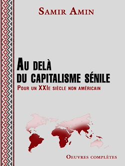 Télécharger le livre :  Au delà du capitalisme sénile - Pour un XXIe siècle non américain