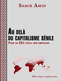 Télécharger le livre :  Au delà du capitalisme sénile - Pour un XXIe siècle non américain