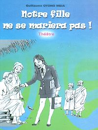 Télécharger le livre :  Notre fille ne se mariera pas !