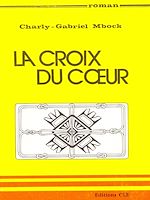 Télécharger le livre :  La croix du coeur