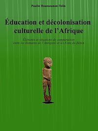 Télécharger le livre :  Education et décolonisation culturelle de l'Afrique