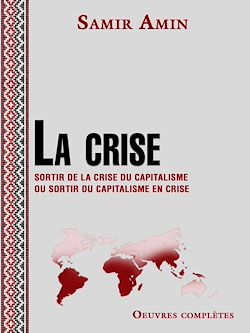 Télécharger le livre :  La crise - Sortir de la crise du capitalisme ou sortir du capitalisme en crise