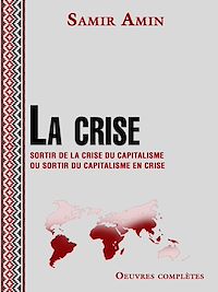 Télécharger le livre :  La crise - Sortir de la crise du capitalisme ou sortir du capitalisme en crise