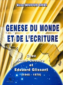 Télécharger le livre :  Genèse du monde et de l'écriture Chez Aimé Césaire et Édouard Glissant (1945 - 1970)