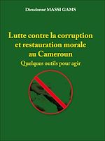 Télécharger le livre :  Lutte contre la corruption et la restauration morale du Cameroun