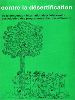 Télécharger le livre :  Contre la désertification de la convention internationale à l'élaborationparticipative des programmes d'action nationaux