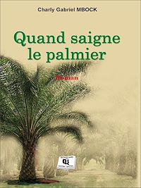 Télécharger le livre :  Quand saigne le palmier