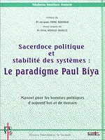 Télécharger le livre :  Sacerdoce politique et stabilité des systèmes : le paradigme Paul Biya