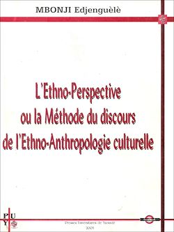Télécharger le livre :  L'ethno-perspective ou la méthode du discours de l'ethno-anthropologie culturelle