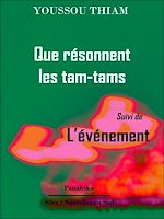 Download this eBook Que résonnent les tam-tams - Suivi de L'événement