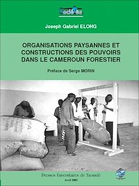 Télécharger le livre :  Organisations paysannes et construction des pouvoirs dans le Cameroun forestier
