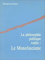 Télécharger le livre :  La philosophie politique trahie : Le monofascisme