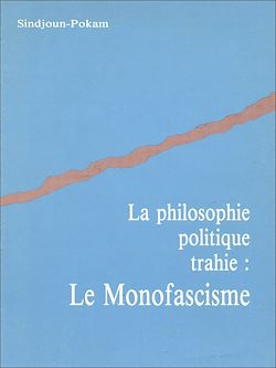 Télécharger le livre :  La philosophie politique trahie : Le monofascisme