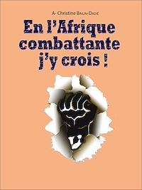 Télécharger le livre :  En l'Afrique combattante, j'y crois