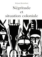 Télécharger le livre :  Négritude et situation coloniale
