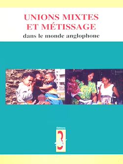 Télécharger le livre :  Unions mixtes et métissage dans le monde anglophone