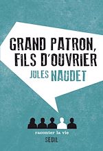 Télécharger le livre :  Grand Patron, fils d'ouvrier