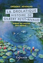 Download this eBook La drolatique Histoire de Gilbert Petit-Rivaud