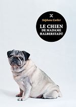 Télécharger le livre :  Le Chien de Madame Halberstadt