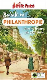 Télécharger le livre :  Guide Balade En Philanthropie Dans La France Du Xixe Siècle 2026/2027 Petit Futé