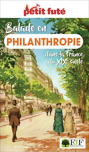 Téléchargez le livre :  Guide Balade En Philanthropie Dans La France Du Xixe Siècle 2026/2027 Petit Futé