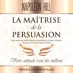 Télécharger le livre :  La Maîtrise de La persuasion