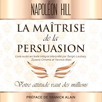 Téléchargez le livre :  La Maîtrise de La persuasion